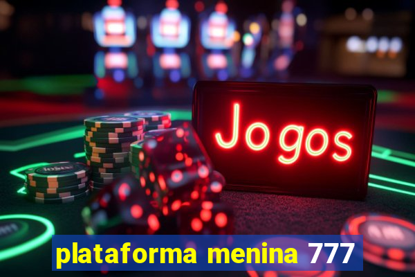 plataforma menina 777